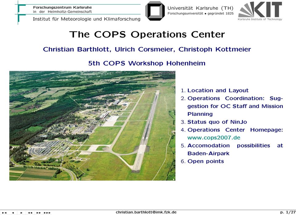 Operations Coordination: Suggestion for OC Staff and Mission Planning 3. Status quo of NinJo 4.
