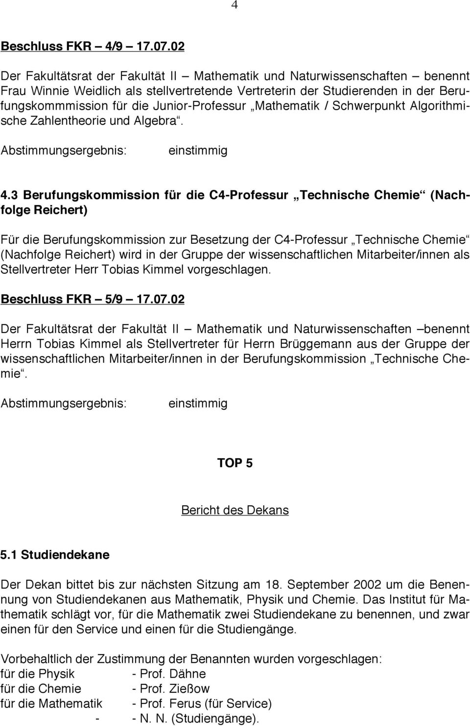 Junior-Professur Mathematik / Schwerpunkt Algorithmische Zahlentheorie und Algebra. 4.