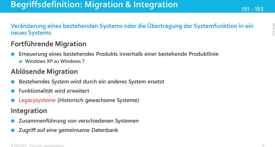 Ablösende Migration Bestehendes System wird durch ein anderes System ersetzt Funktionalität wird erweitert Legacysysteme (Historisch
