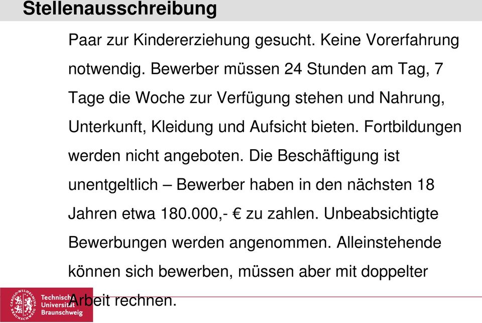 bieten. Fortbildungen werden nicht angeboten.