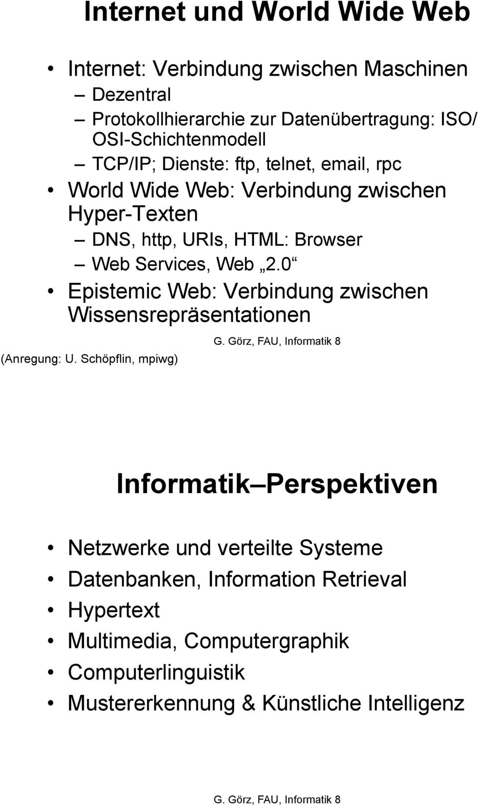 Web Services, Web 2.0 Epistemic Web: Verbindung zwischen Wissensrepräsentationen (Anregung: U.