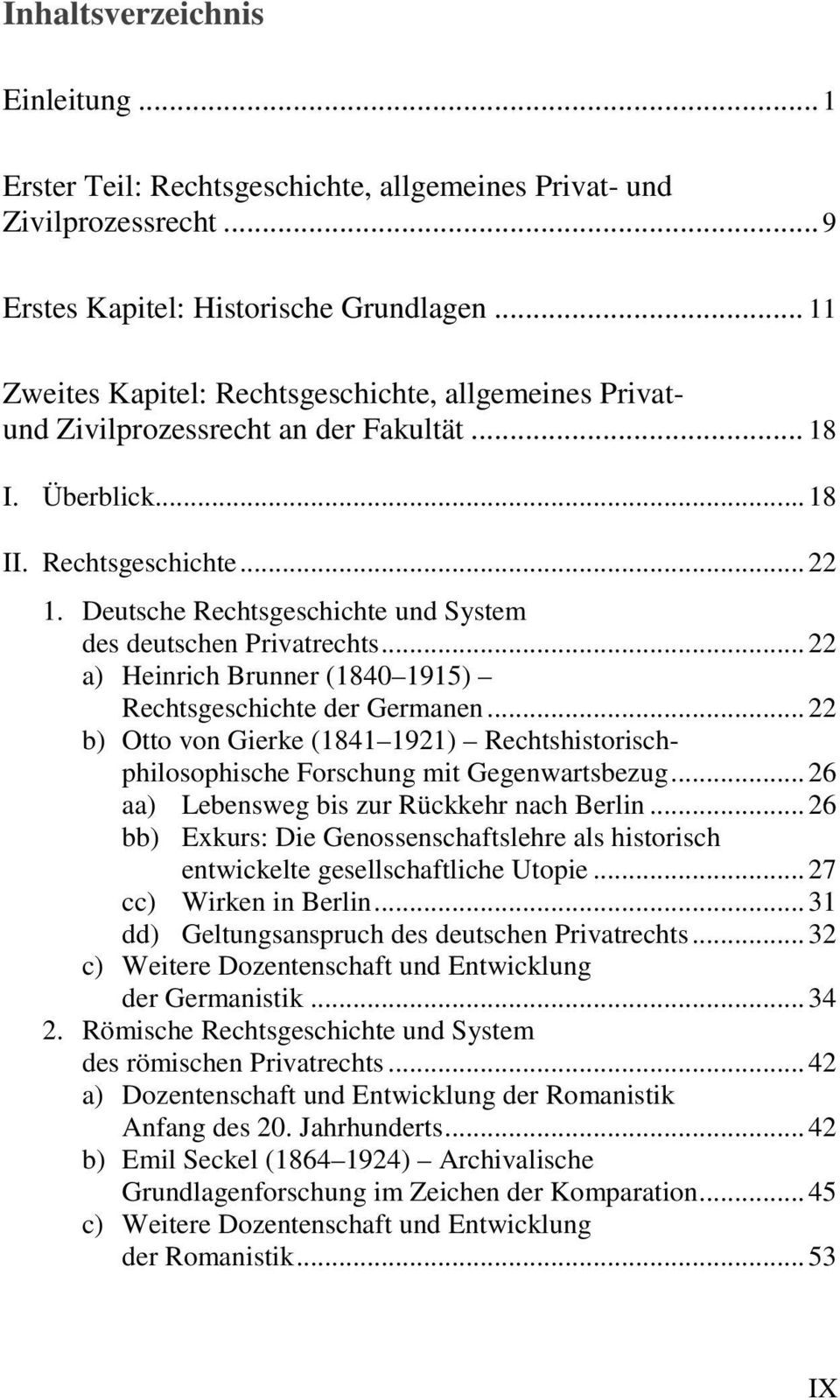 Deutsche Rechtsgeschichte und System des deutschen Privatrechts... 22 a) Heinrich Brunner (1840 1915) Rechtsgeschichte der Germanen.