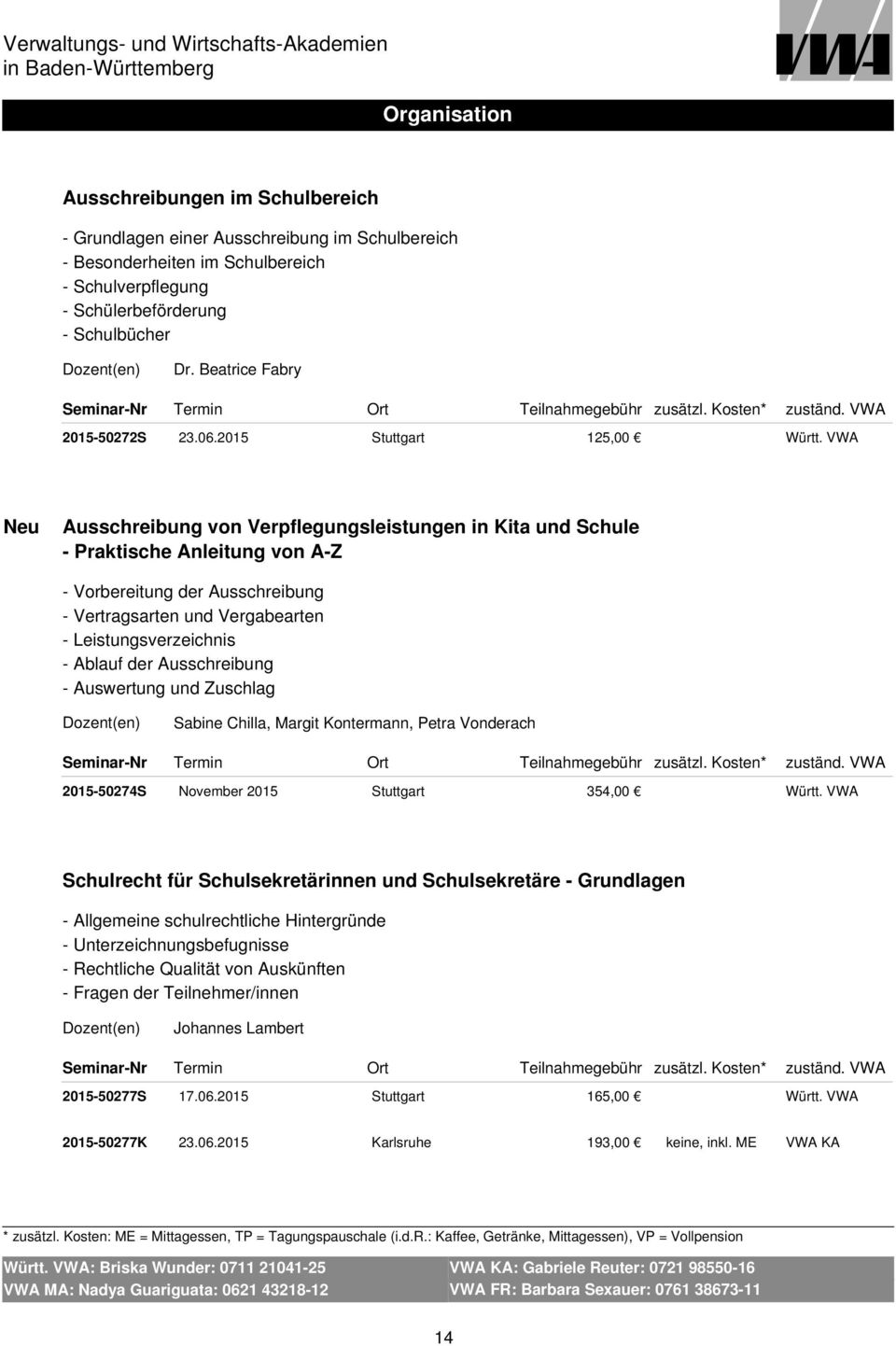 2015 Stuttgart 125,00 Neu Ausschreibung von Verpflegungsleistungen in Kita und Schule - Praktische Anleitung von A-Z - Vorbereitung der Ausschreibung - Vertragsarten und Vergabearten -