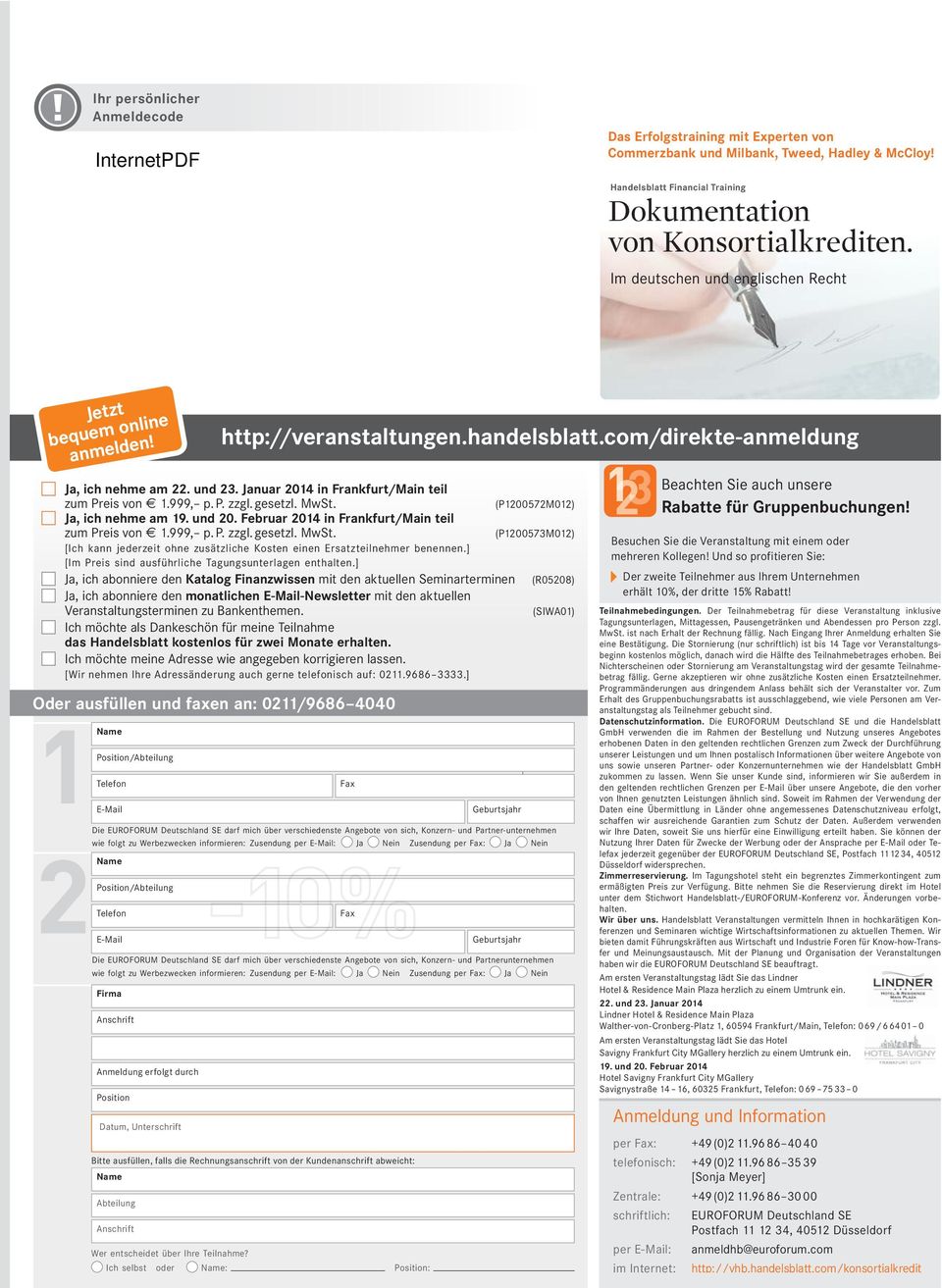 (P1200572M012) Ja, ich nehme am 19. und 20. Februar 2014 in Frankfurt/Main teil zum Preis von 1.999, p. P. zzgl. gesetzl. MwSt.