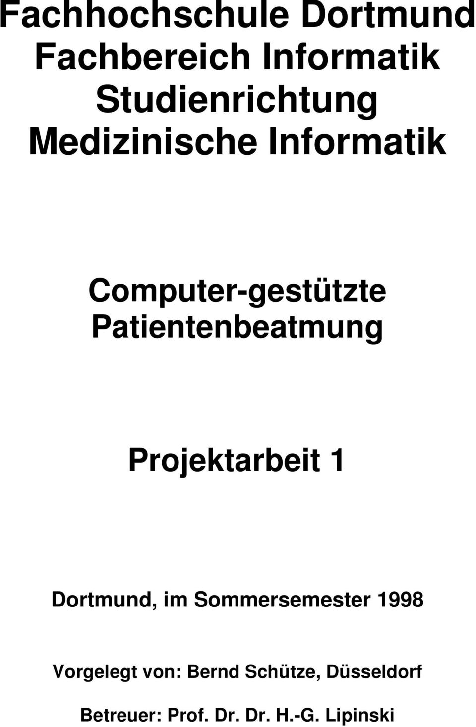 Projektarbeit 1 Dortmund, im Sommersemester 1998 Vorgelegt