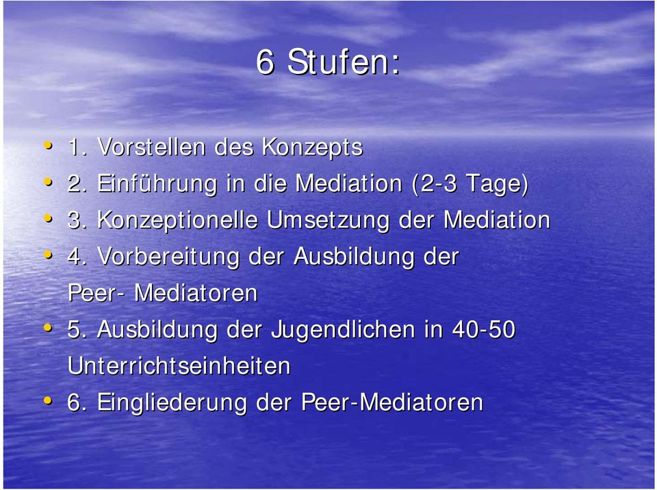 Konzeptionelle Umsetzung der Mediation 4.