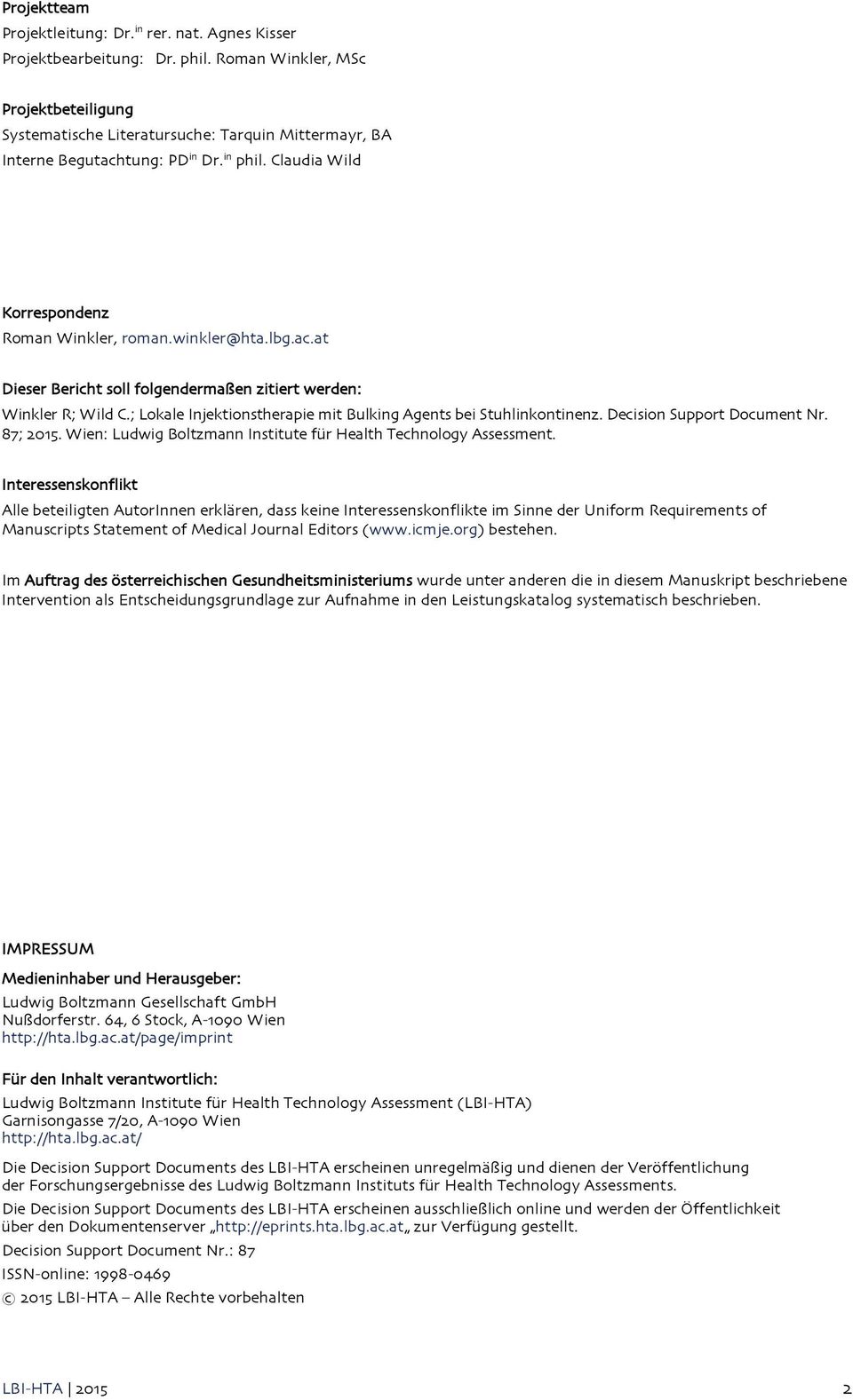 ; Lokale Injektionstherapie mit Bulking Agents bei Stuhlinkontinenz. Decision Support Document Nr. 87; 2015. Wien: Ludwig Boltzmann Institute für Health Technology Assessment.