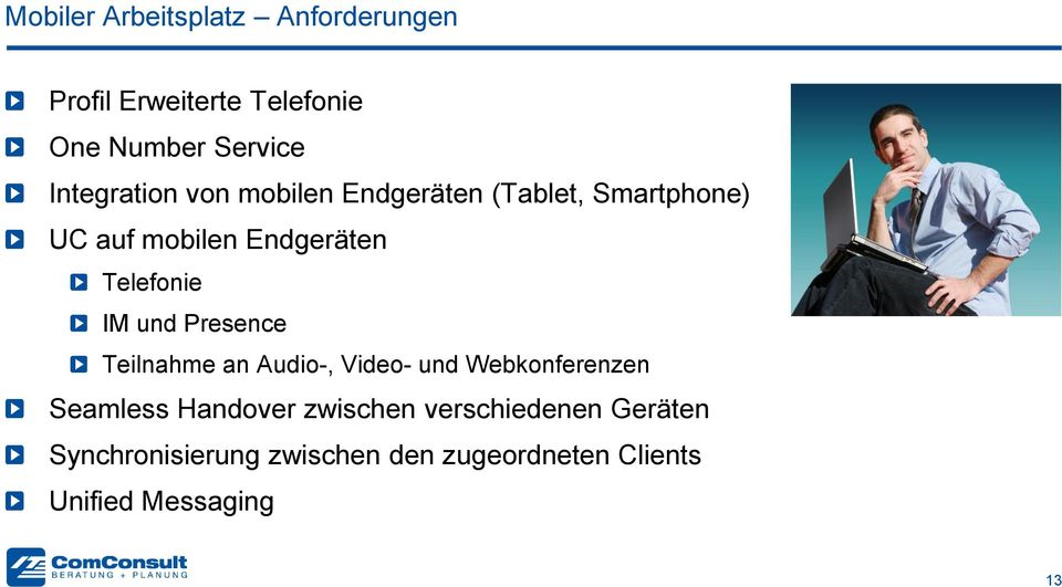 Telefonie IM und Presence Teilnahme an Audio-, Video- und Webkonferenzen Seamless