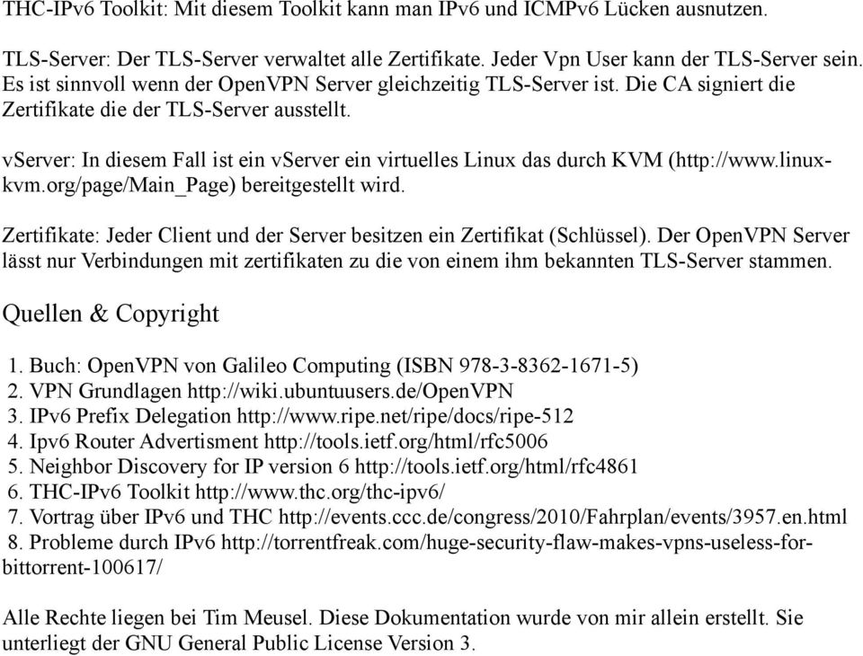 vserver: In diesem Fall ist ein vserver ein virtuelles Linux das durch KVM (http://www.linuxkvm.org/page/main_page) bereitgestellt wird.