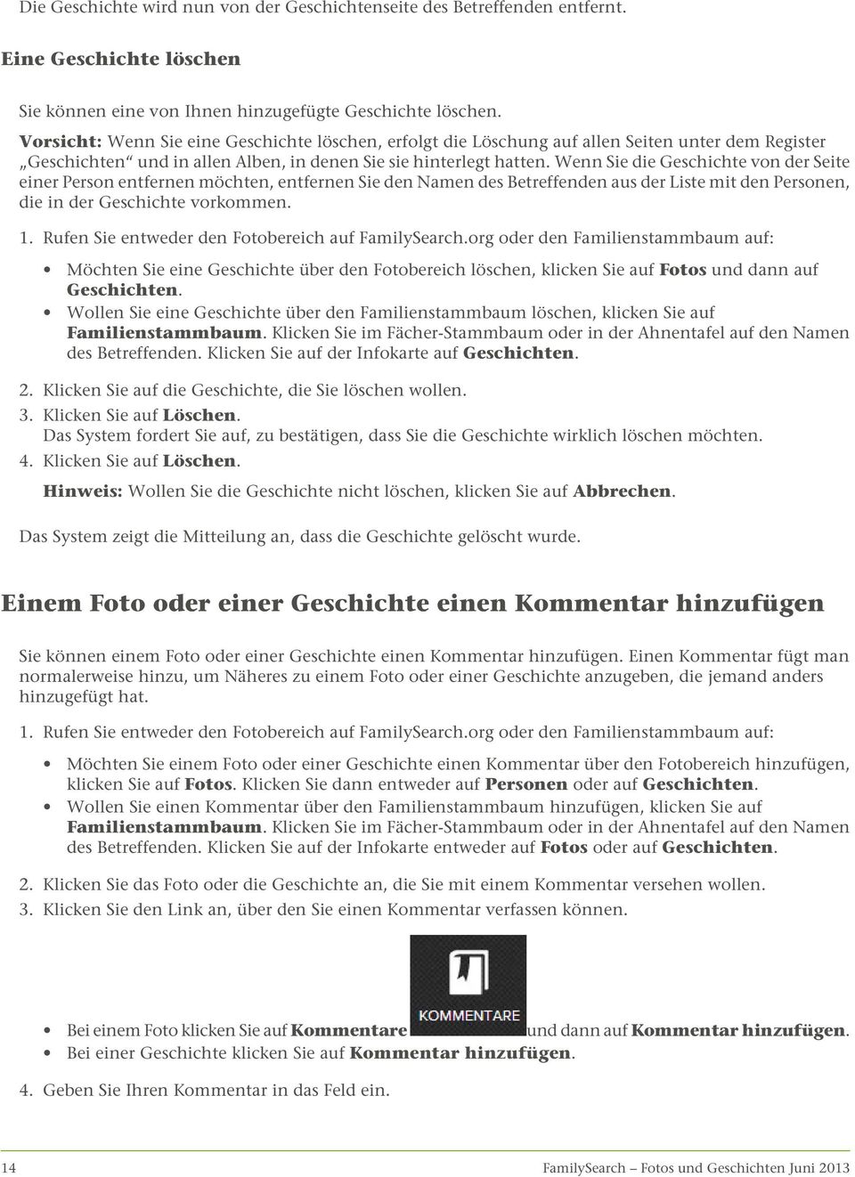 Wenn Sie die Geschichte von der Seite einer Person entfernen möchten, entfernen Sie den Namen des Betreffenden aus der Liste mit den Personen, die in der Geschichte vorkommen.