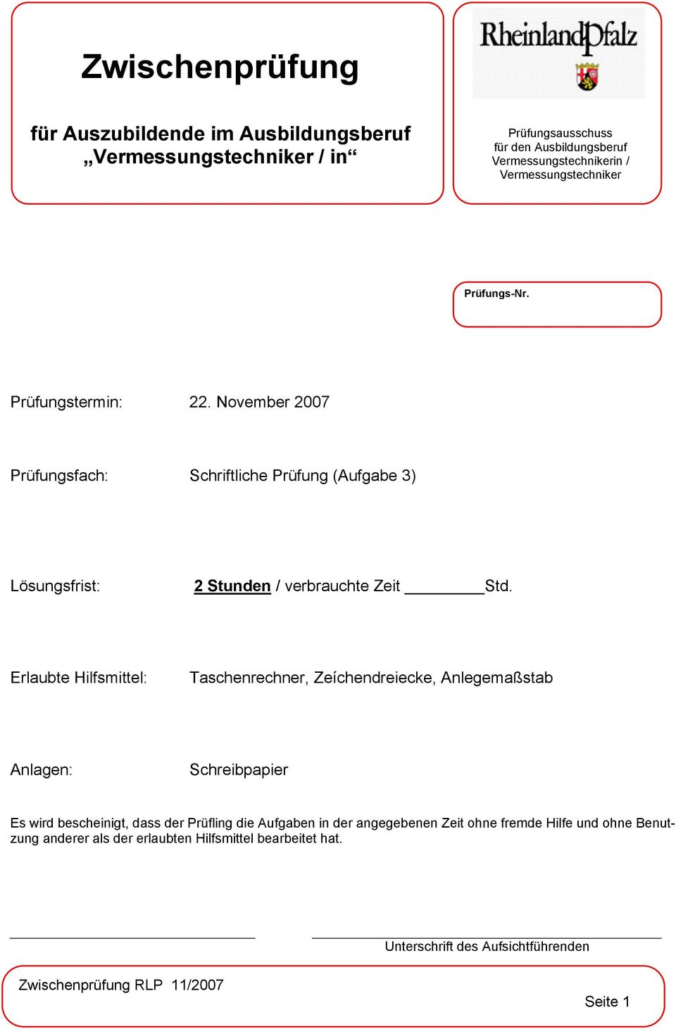November 2007 Prüfungsfach: Schriftliche Prüfung (Aufgabe 3) Lösungsfrist: 2 Stunden / verbrauchte Zeit Std.