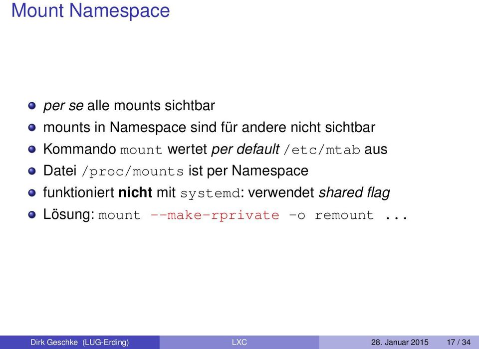 ist per Namespace funktioniert nicht mit systemd: verwendet shared flag Lösung: