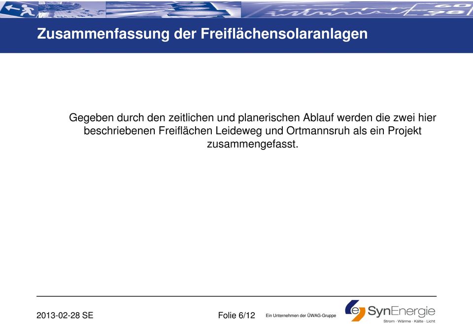 beschriebenen Freiflächen Leideweg und Ortmannsruh als ein