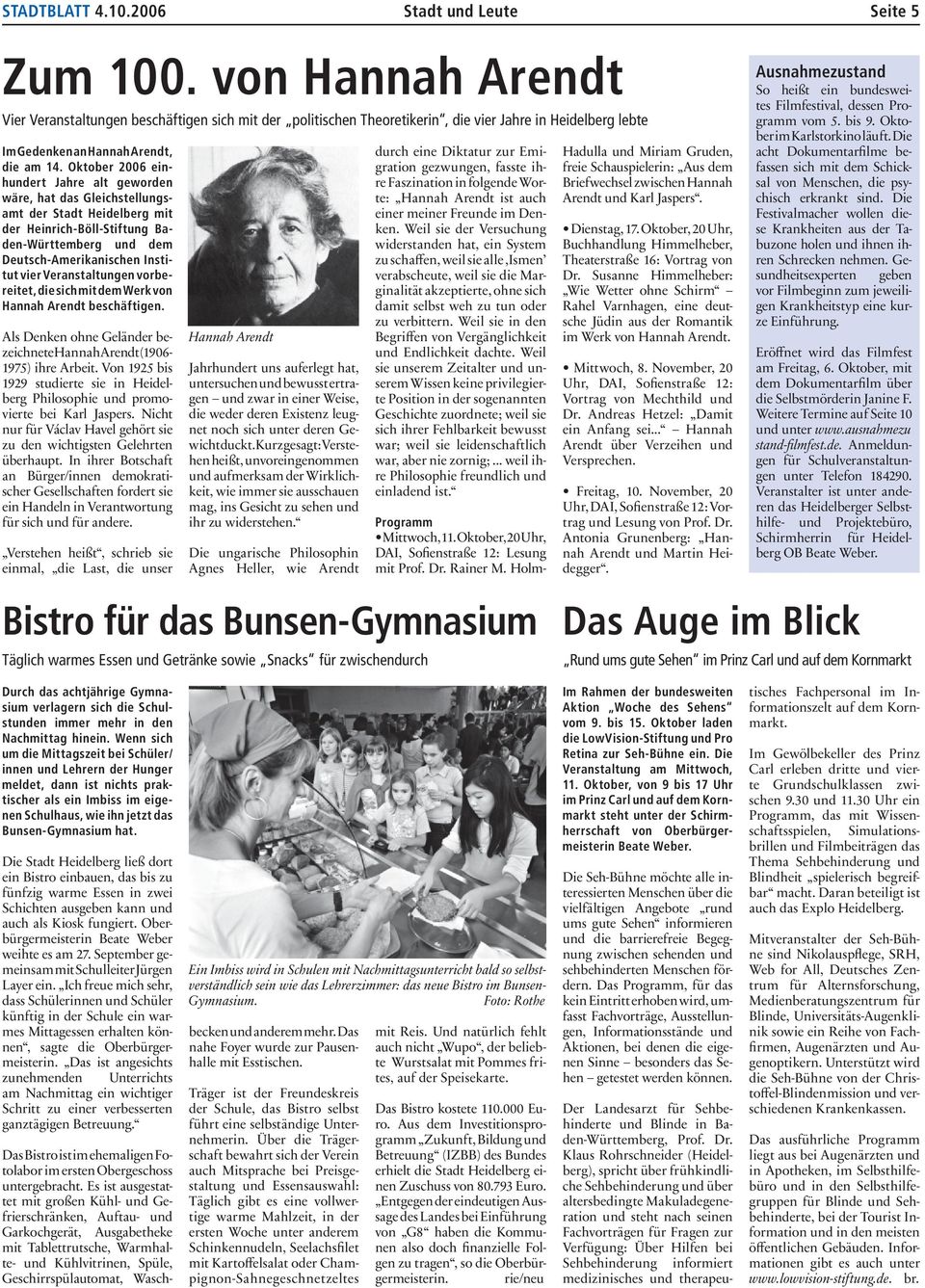 Oktober 2006 einhundert Jahre alt geworden wäre, hat das Gleichstellungsamt der Stadt Heidelberg mit der Heinrich-Böll-Stiftung Baden-Württemberg und dem Deutsch-Amerikanischen Institut vier