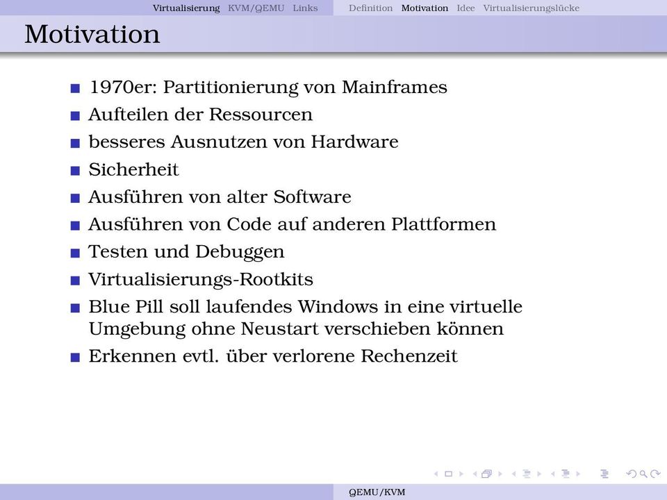 alter Software Ausführen von Code auf anderen Plattformen Testen und Debuggen Virtualisierungs-Rootkits Blue