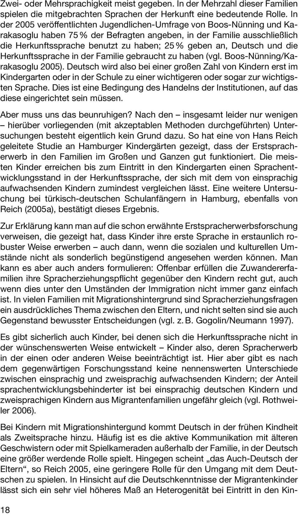 an, Deutsch und die Herkunftssprache in der Familie gebraucht zu haben (vgl. Boos-Nünning/Karakasoglu 2005).