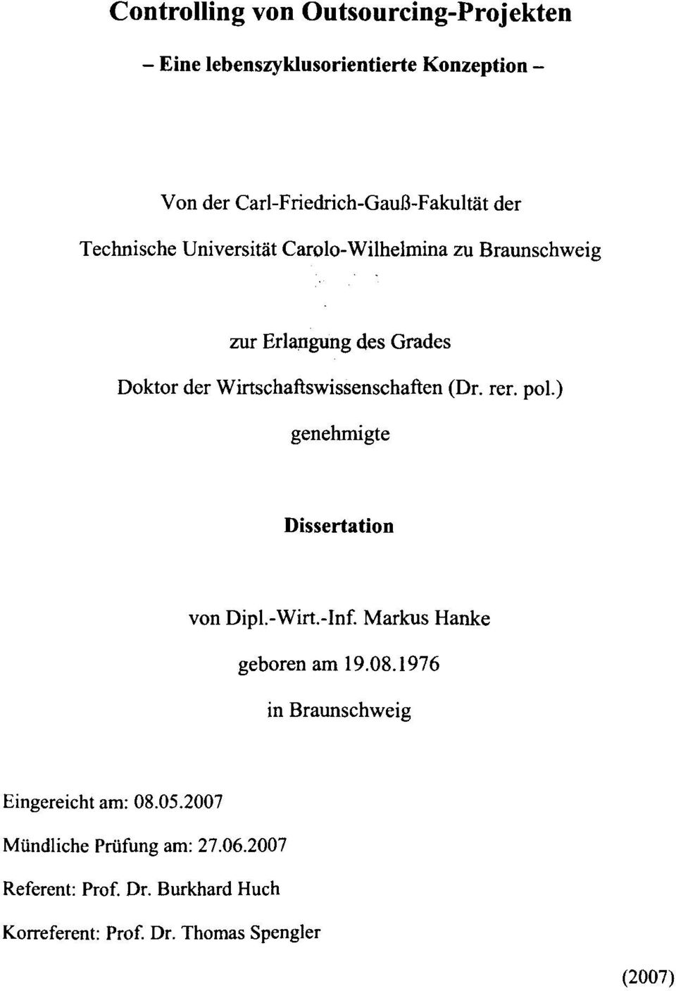 rer. pol.) genehmigte Dissertation von Dipl.-Wirt.-Inf. Markus Hanke geboren am 19.08.