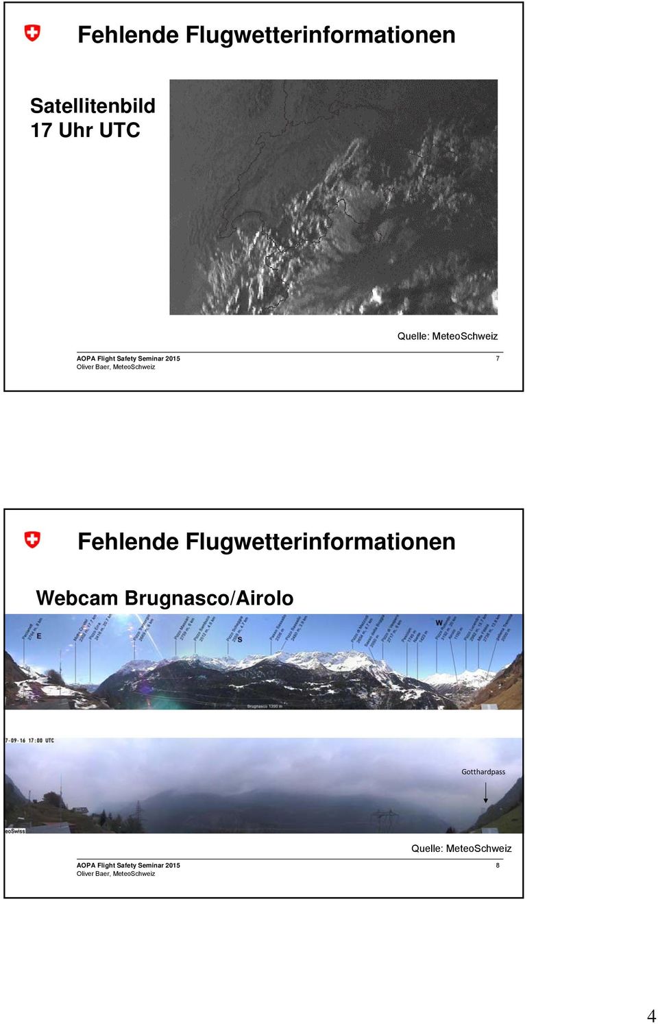 MeteoSchweiz 7  Webcam Brugnasco/Airolo