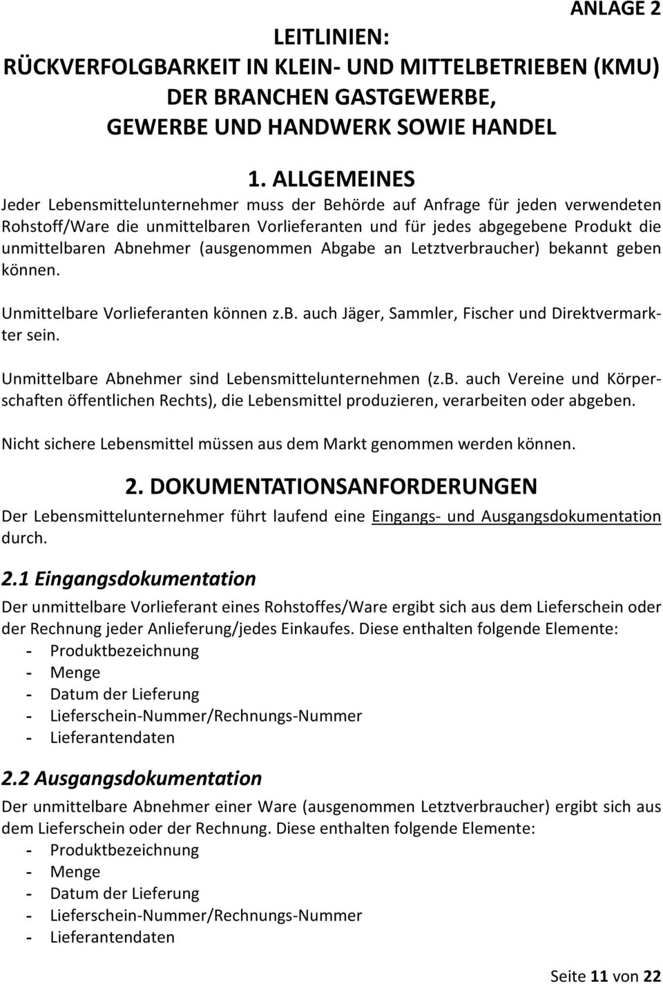 (ausgenommen Abgabe an Letztverbraucher) bekannt geben können. Unmittelbare Vorlieferanten können z.b. auch Jäger, Sammler, Fischer und Direktvermarkter sein.