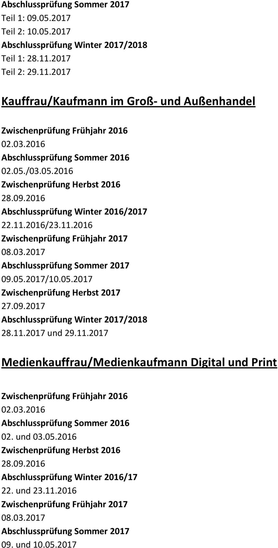 /03.05.2016 Abschlussprüfung Winter 2016/2017 22.11.2016/23.11.2016 09.05.2017/10.