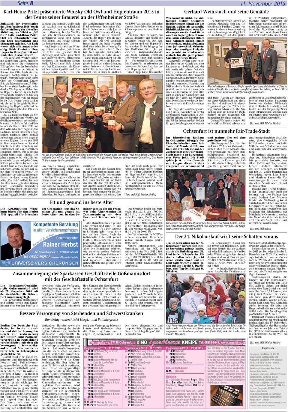 des Hopfenbieres 2015 sowie der Vorstellung der aktuellen Abfüllung des Whiskys Old Owl hatte Karl-Heinz Pritzl, Chef der Ochsenfurter Kauzen Bräu Journalisten und Ehrengäste geladen.