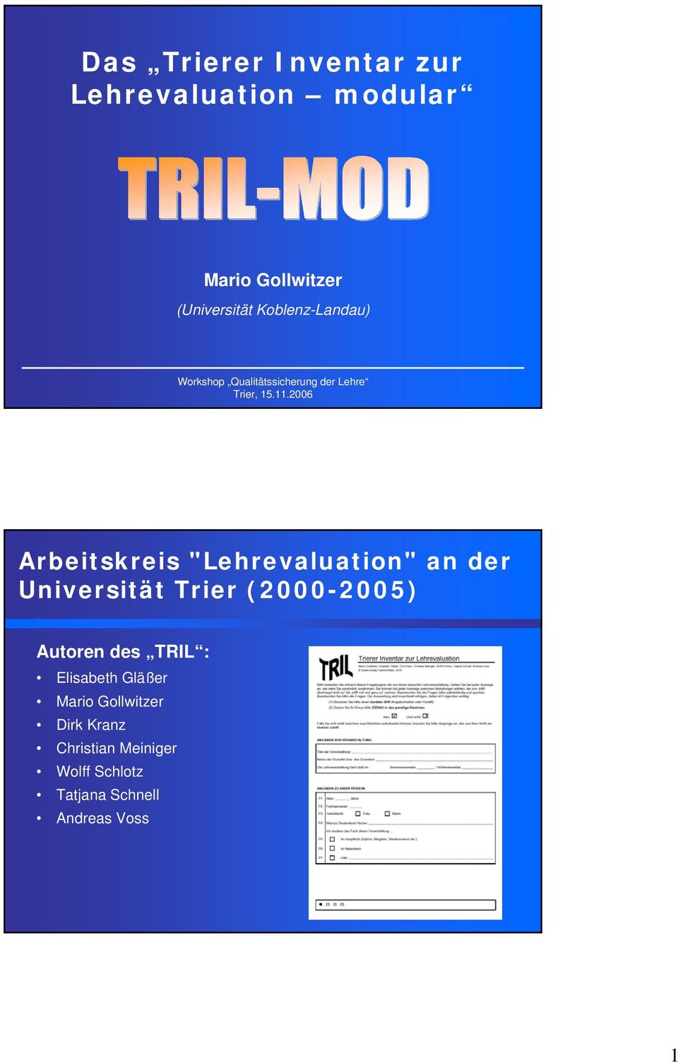 2006 Arbeitskreis "Lehrevaluation" an der Universität Trier (2000-2005) Autoren des