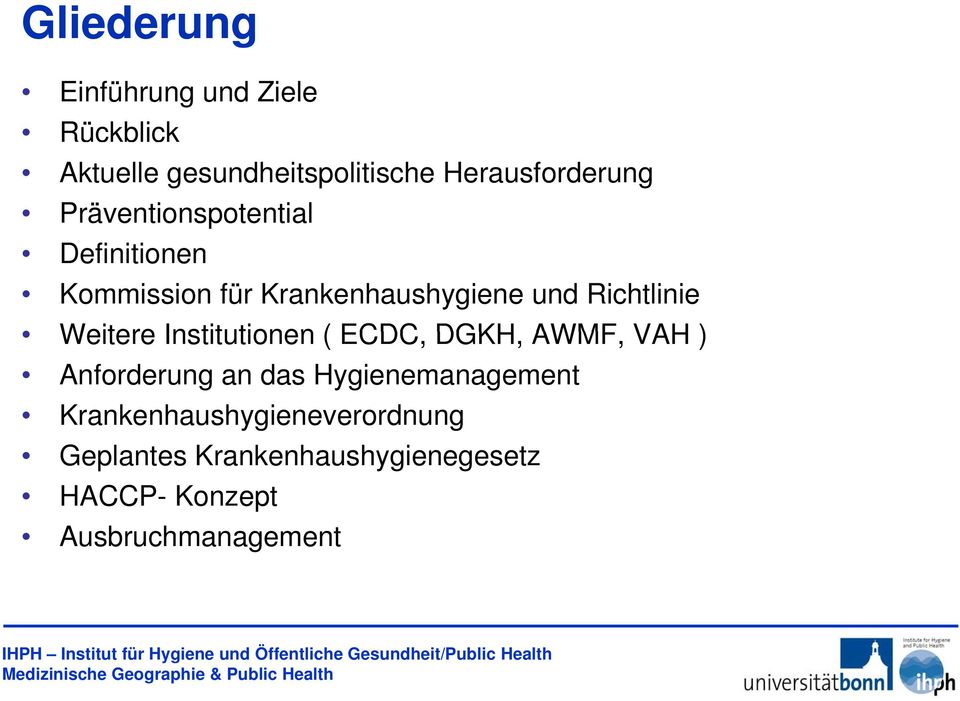 Weitere Institutionen ( ECDC, DGKH, AWMF, VAH ) Anforderung an das Hygienemanagement