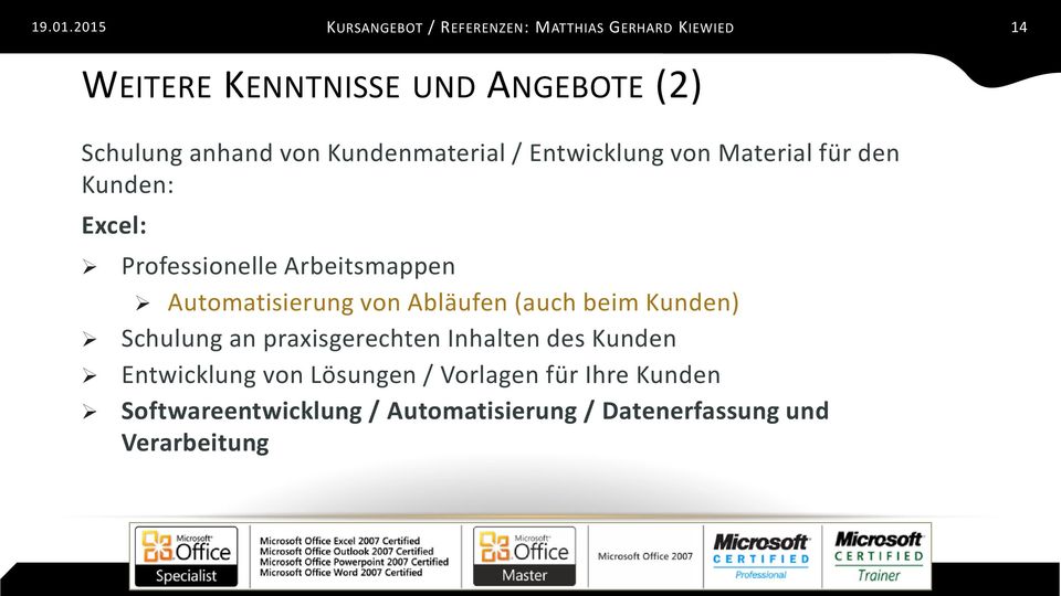 anhand von Kundenmaterial / Entwicklung von Material für den Kunden: Excel: Professionelle Arbeitsmappen