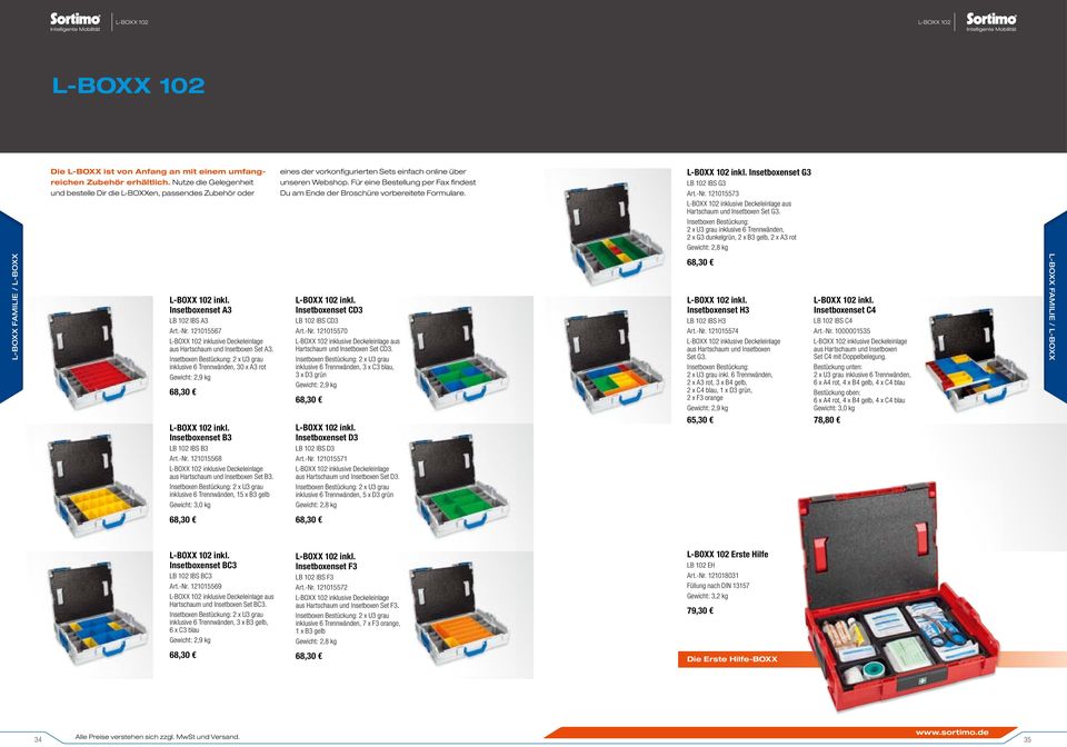 Für eine Bestellung per Fax findest Du am Ende der Broschüre vorbereitete Formulare. L-BOXX 102 inkl. Insetboxenset G3 LB 102 IBS G3 Art.-Nr.