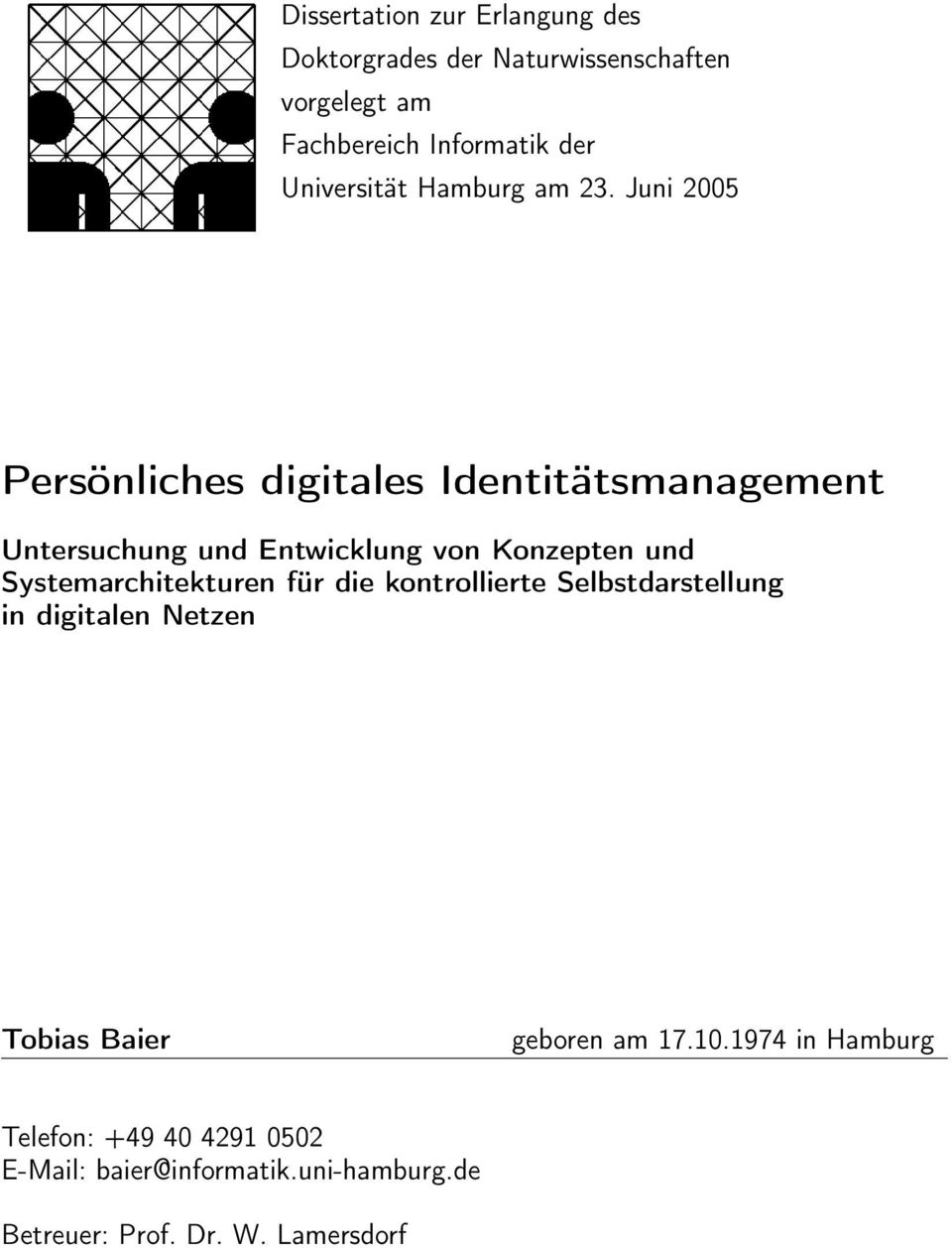 Juni 2005 Persönliches digitales Identitätsmanagement Untersuchung und Entwicklung von Konzepten und
