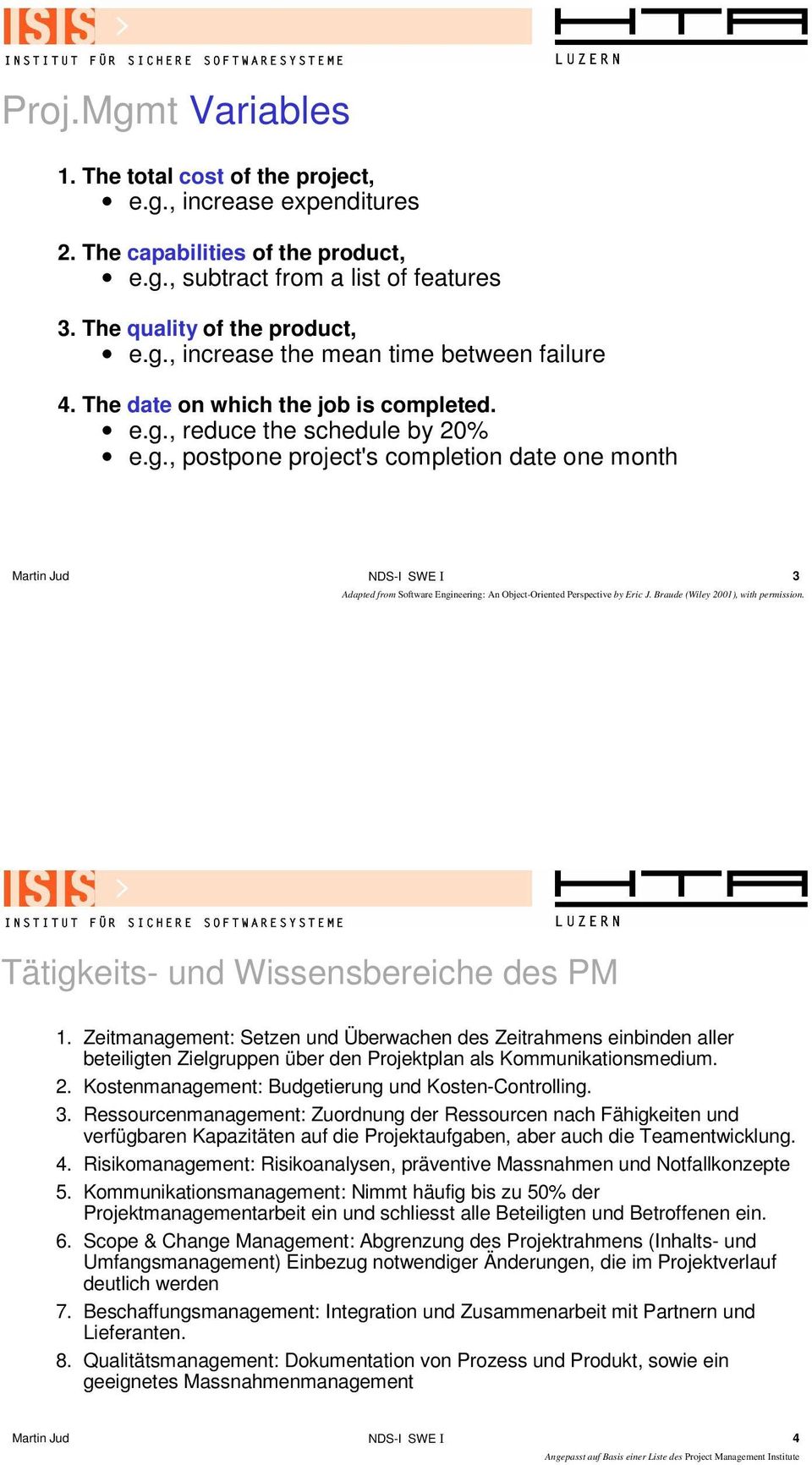 Braude (Wiley 2001), with permission. Tätigkeits- und Wissensbereiche des PM 1.