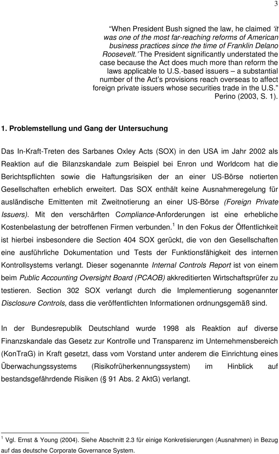 -based issuers a substantial number of the Act s provisions reach overseas to affect foreign private issuers whose securities trade in the U.S. Perino (2003, S. 1)