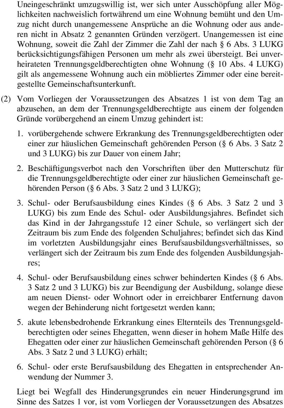 3 LUKG berücksichtigungsfähigen Personen um mehr als zwei übersteigt. Bei unverheirateten Trennungsgeldberechtigten ohne Wohnung ( 10 Abs.