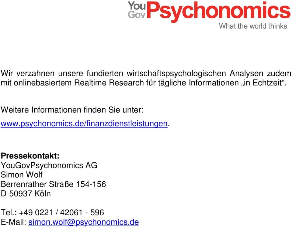 Weitere Informationen finden Sie unter: www.psychonomics.de/finanzdienstleistungen.
