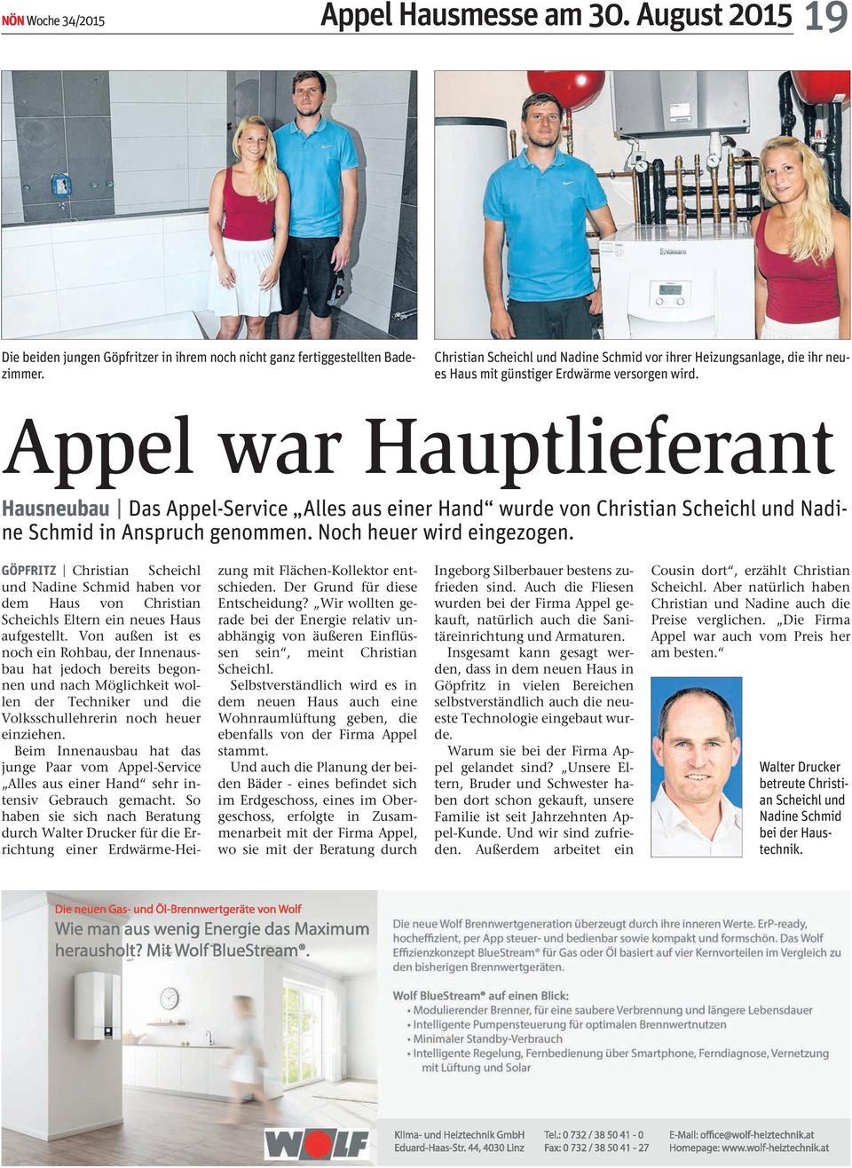 Appel war Hauptlieferant Hausneubau Das Appel-Service Alles aus einer Hand wurde von Christian Scheichl und Nadine Schmid in Anspruch genommen. Noch heuer wird eingezogen.