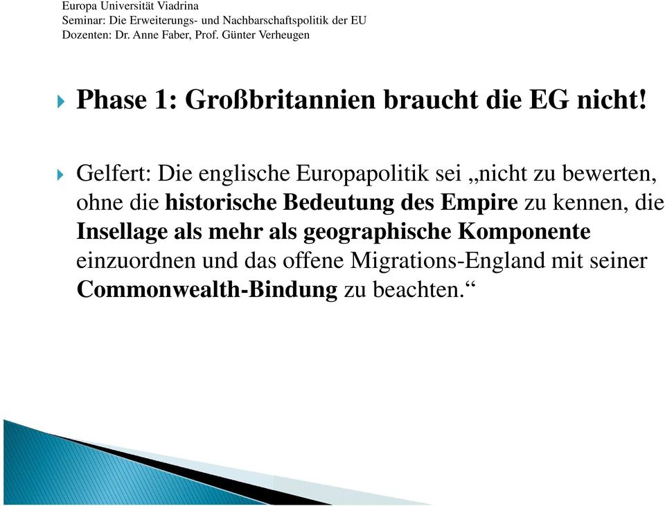 Gelfert: Die englische Europapolitik sei nicht zu bewerten, ohne die historische Bedeutung