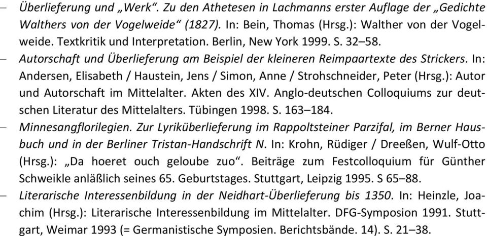 In: Andersen, Elisabeth / Haustein, Jens / Simon, Anne / Strohschneider, Peter (Hrsg.): Autor und Autorschaft im Mittelalter. Akten des XIV.