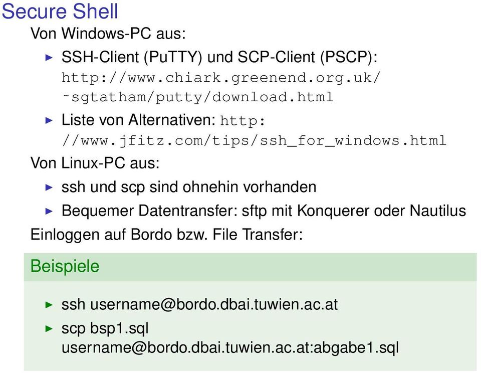 html Von Linux-PC aus: ssh und scp sind ohnehin vorhanden Bequemer Datentransfer: sftp mit Konquerer oder Nautilus