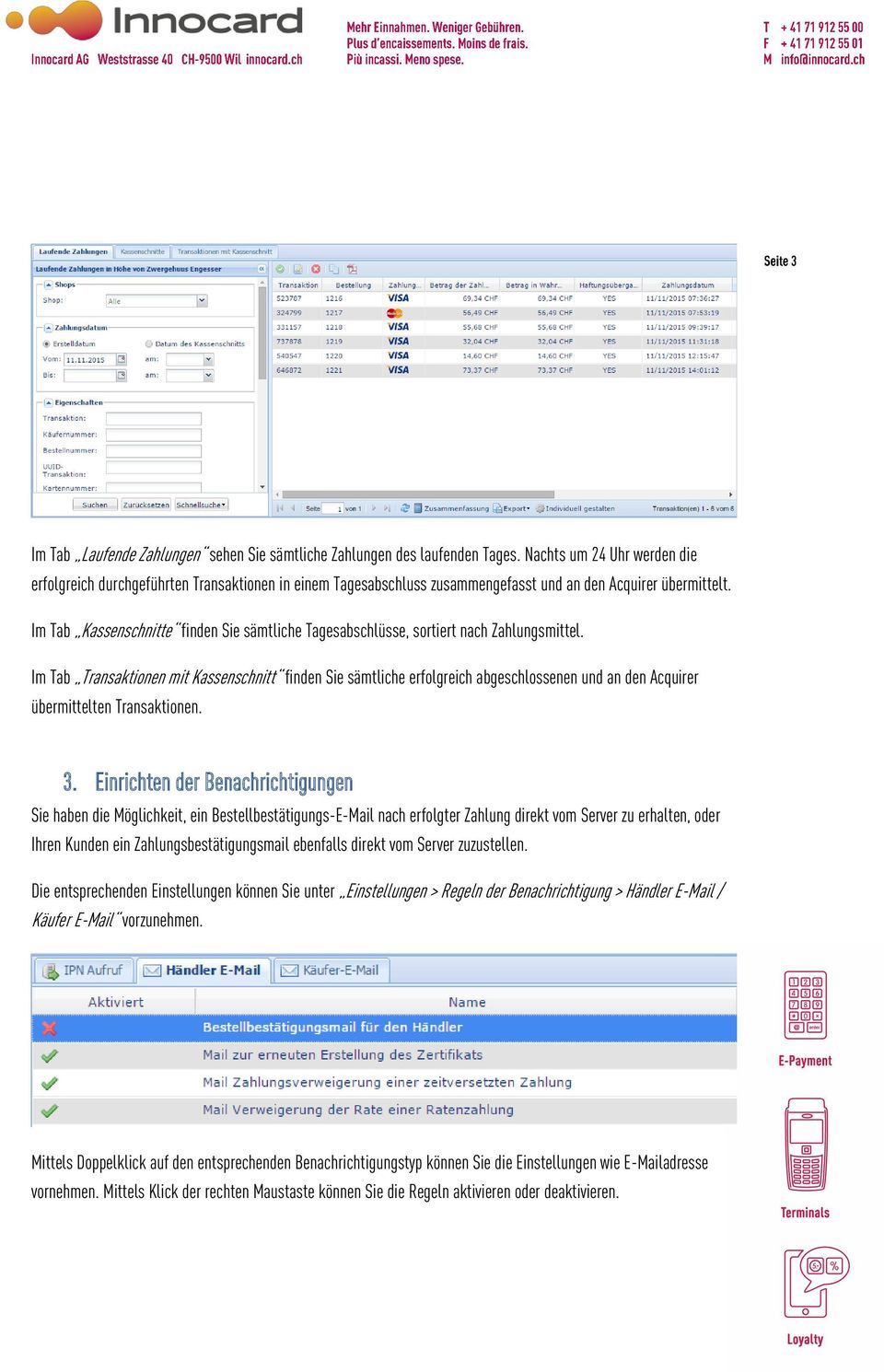 Im Tab Kassenschnitte finden Sie sämtliche Tagesabschlüsse, sortiert nach Zahlungsmittel.