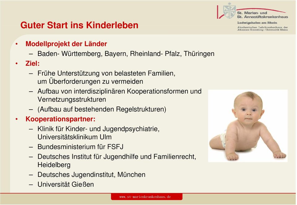 (Aufbau auf bestehenden Regelstrukturen) Kooperationspartner: Klinik für Kinder- und Jugendpsychiatrie, Universitätsklinikum Ulm