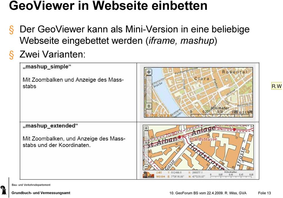 eingebettet werden (iframe, mashup) Zwei Varianten: