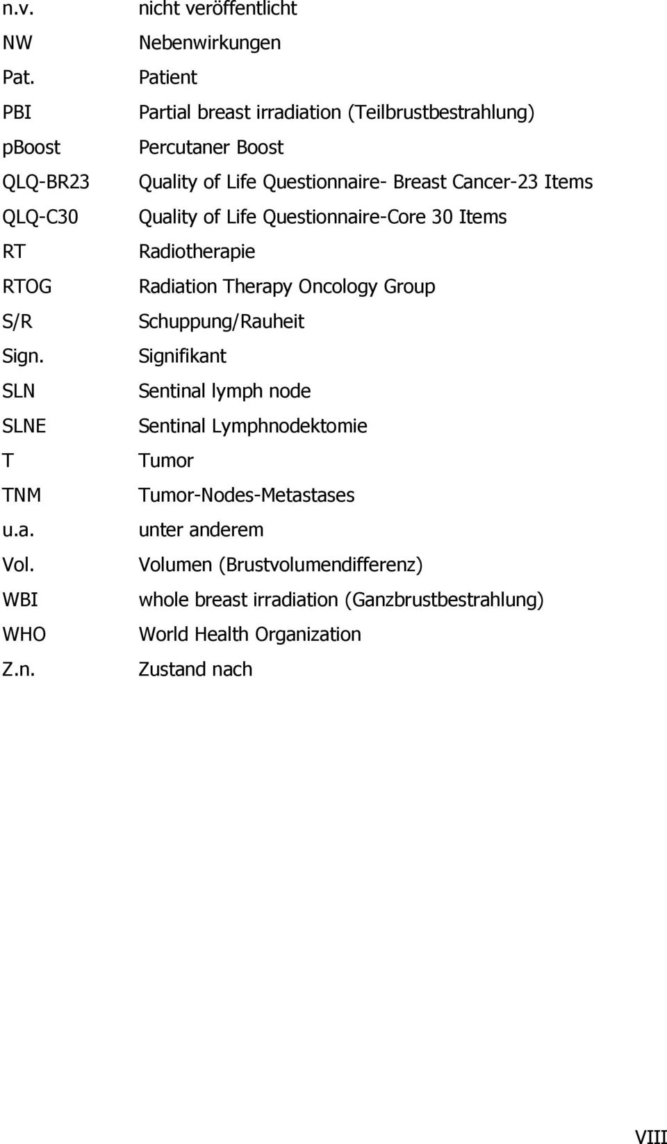 30 Items Radiotherapie Radiation Therapy Oncology Group Schuppung/Rauheit Signifikant Sentinal lymph node Sentinal Lymphnodektomie Tumor