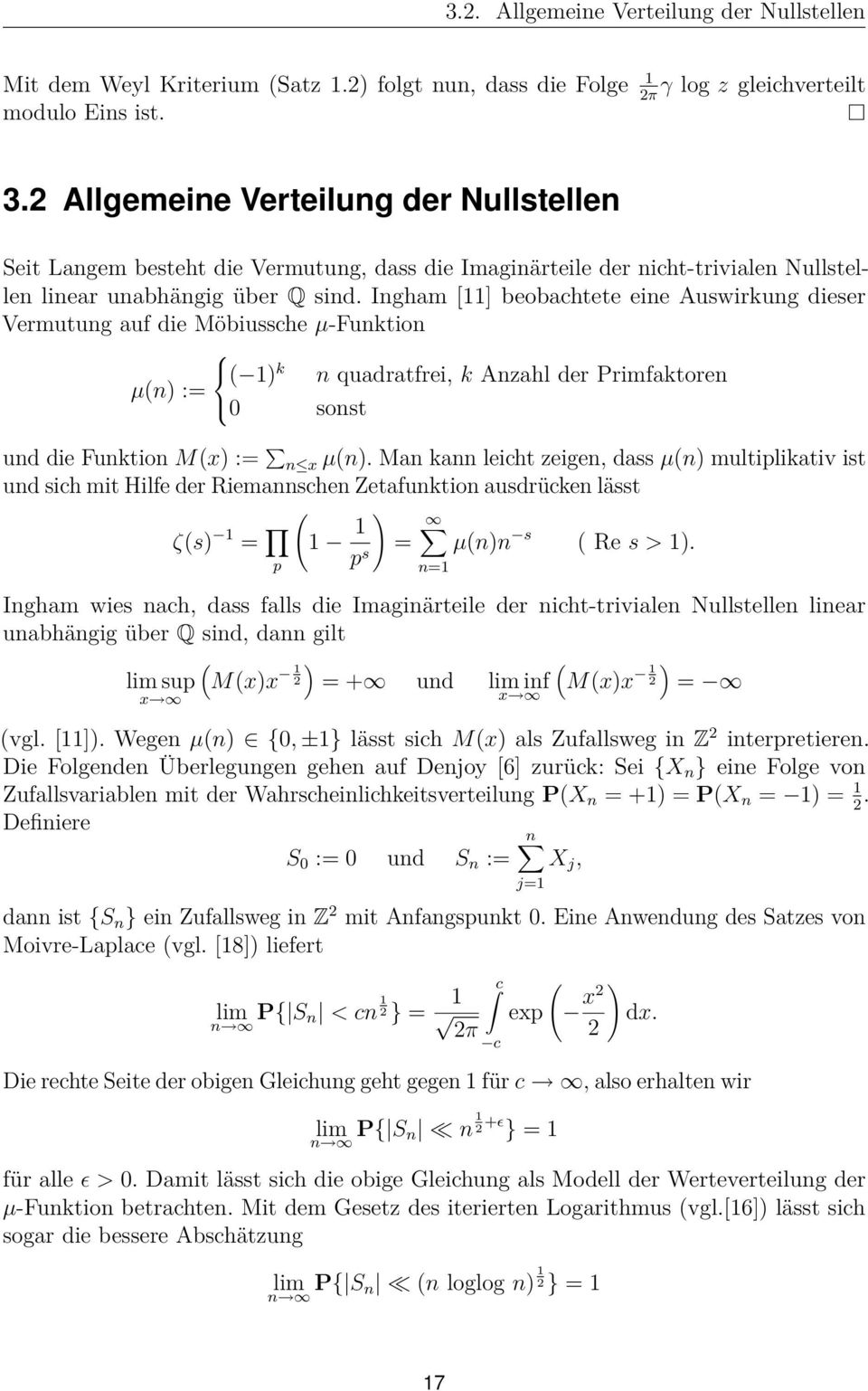 Ingham [] beobachtete eine Auswirkung dieser Vermutung auf die Möbiussche µ-funktion ) k n quadratfrei, k Anzahl der Primfaktoren µn) := sonst und die Funktion Mx) := n x µn).