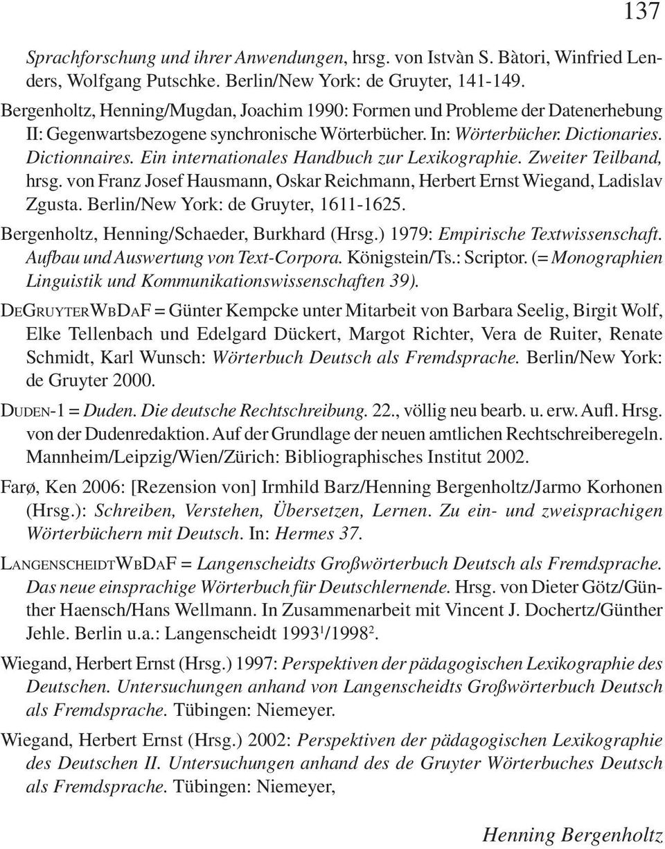 Ein internationales Handbuch zur Lexikographie. Zweiter Teilband, hrsg. von Franz Josef Haus mann, Oskar Reich mann, Herbert Ernst Wiegand, Ladislav Zgusta. Berlin/New York: de Gruyter, 1611-1625.
