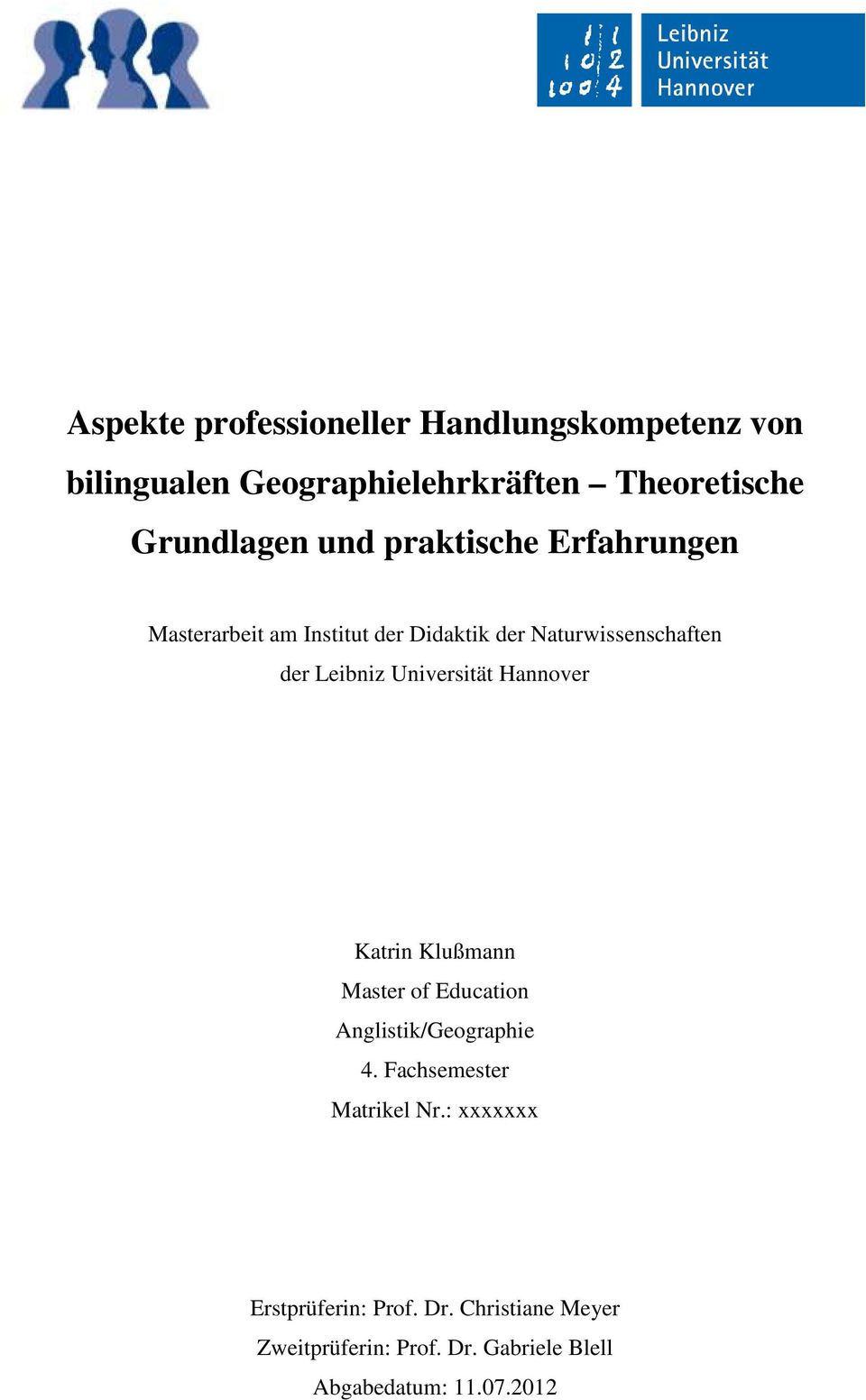 Universität Hannover Katrin Klußmann Master of Education Anglistik/Geographie 4. Fachsemester Matrikel Nr.