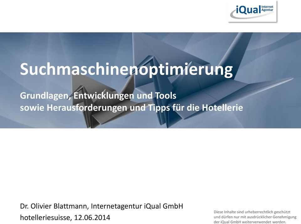 Olivier Blattmann, Internetagentur iqual GmbH hotelleriesuisse, 12.06.