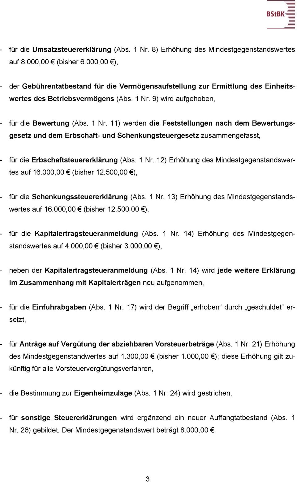 9) wird aufgehoben, - für die Bewertung (Abs. 1 Nr.