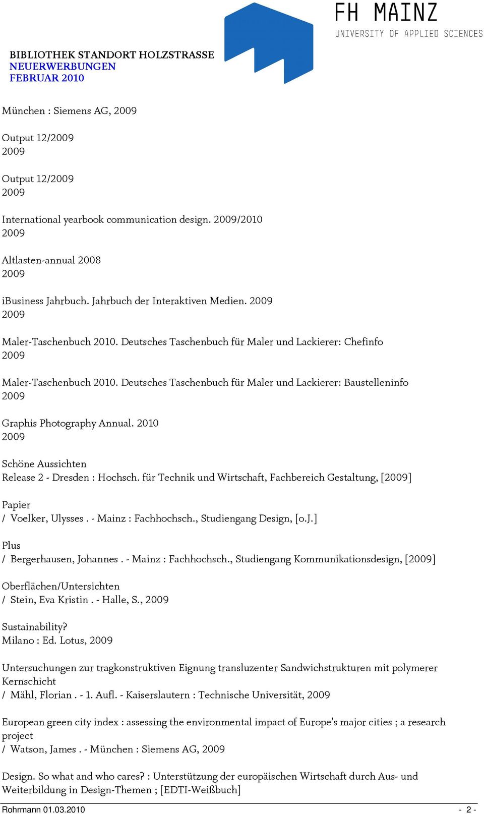 2010 Schöne Aussichten Release 2 - Dresden : Hochsch. für Technik und Wirtschaft, Fachbereich Gestaltung, [] Papier / Voelker, Ulysses. - Mainz : Fachhochsch., Studiengang Design, [o.j.
