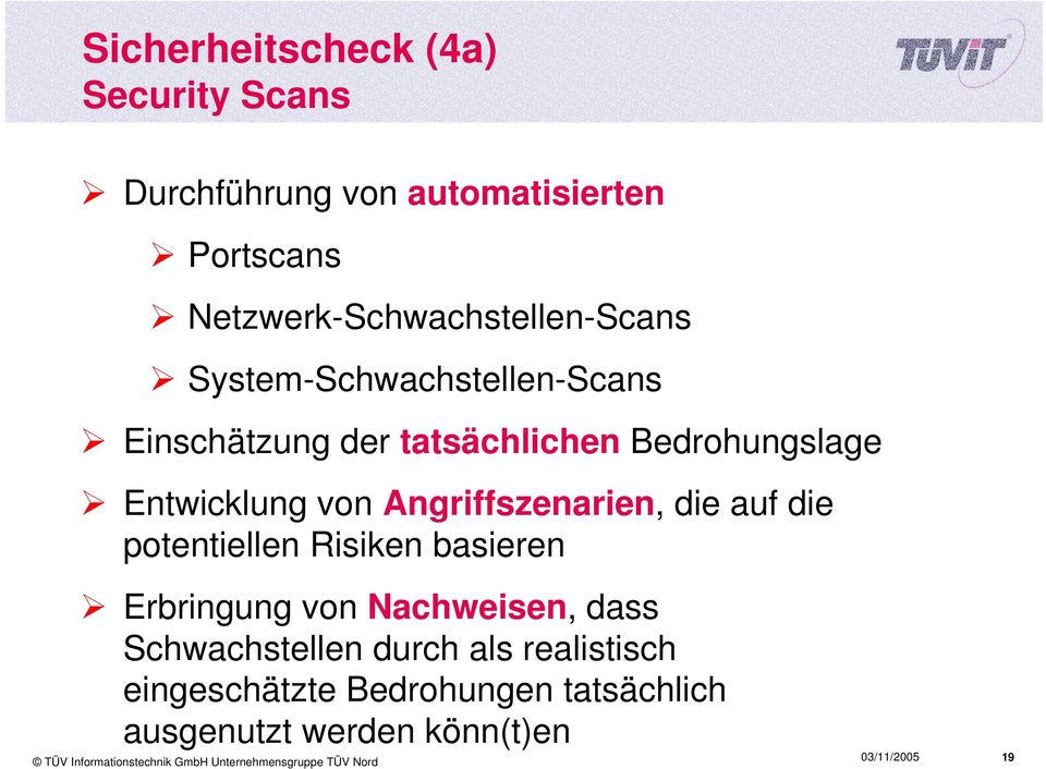 Bedrohungslage Entwicklung von Angriffszenarien, die auf die potentiellen Risiken basieren