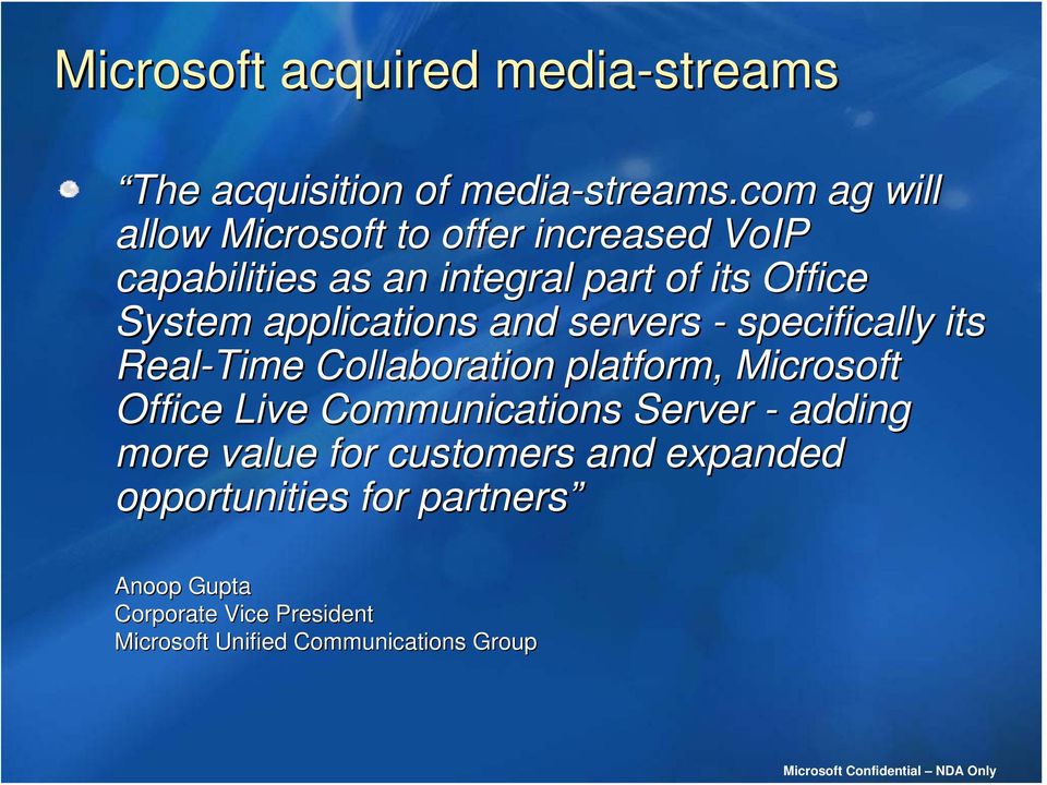 and servers - specifically its Real-Time Collaboration platform, Microsoft Office Live Communications Server - adding
